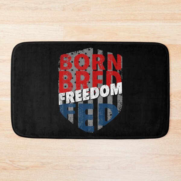 Item preview, Born Bred Freedom Fed designed and sold by Dan Brady.