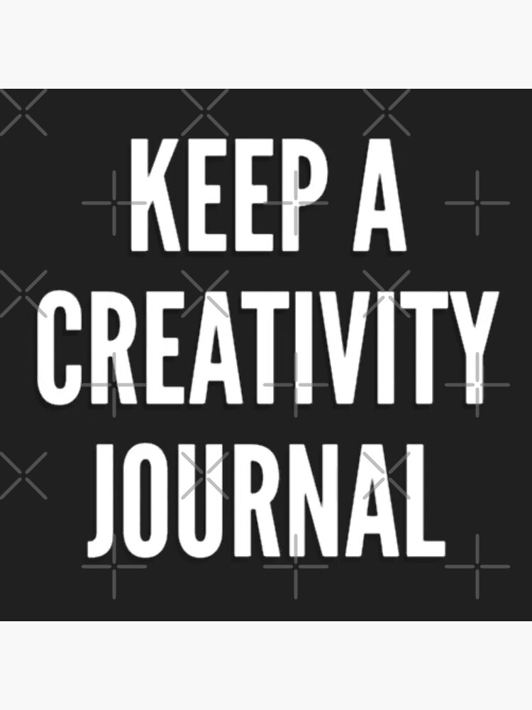 Keep A Creativity Journal by Lehonani