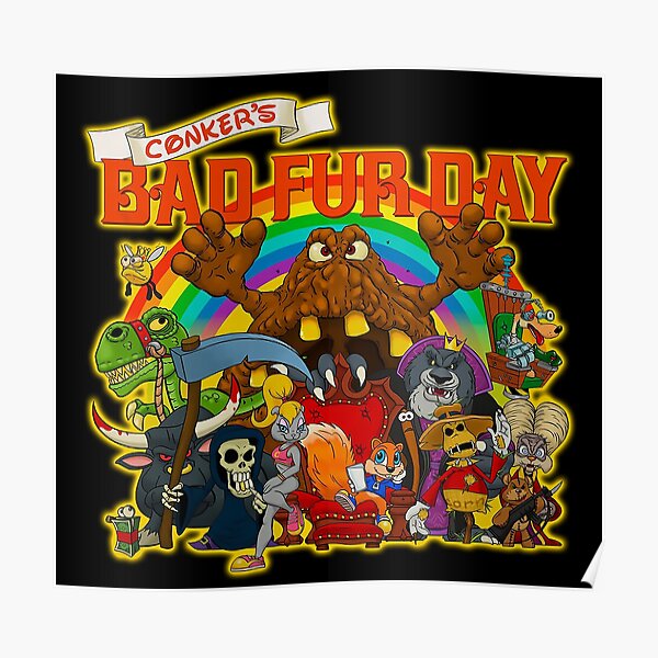 Conkers Bad Fur Day Posters Redbubble
