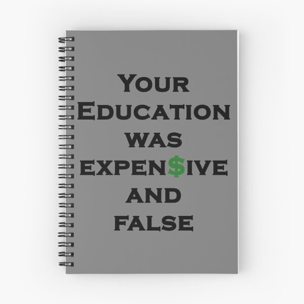 Item preview, You Education Was Expensive and False - State Government Education, Indoctrination, Brainwashing, Dollar Sign designed and sold by Sabrina Dawkins.