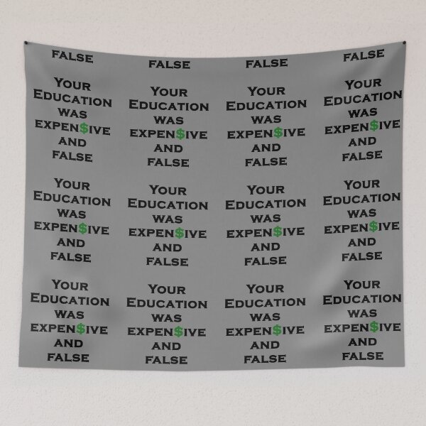 Item preview, You Education Was Expensive and False - State Government Education, Indoctrination, Brainwashing, Dollar Sign designed and sold by Sabrina Dawkins.