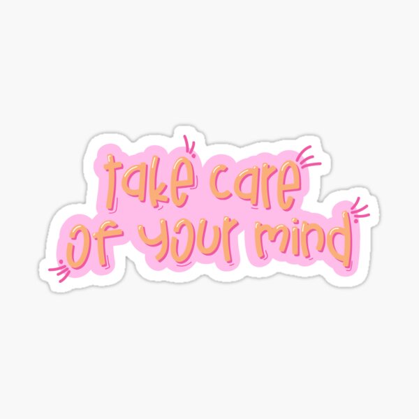 Take Care of Your Mind Sticker