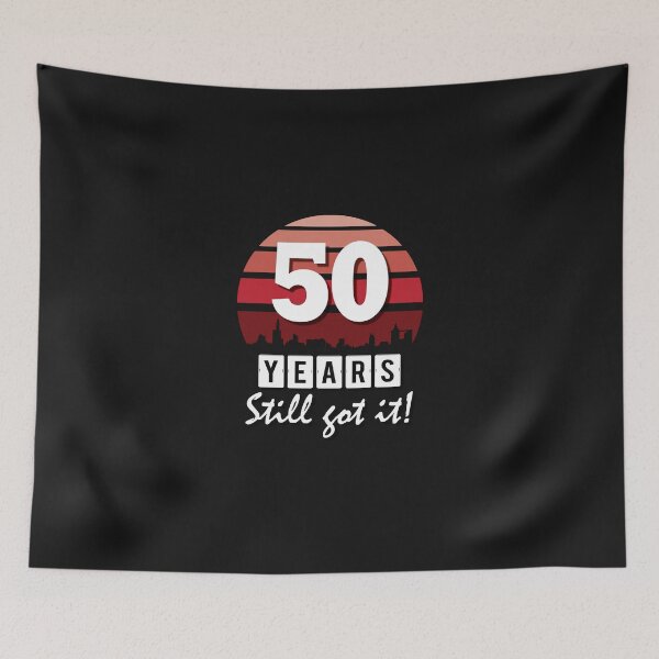 Item preview, 50 years - still got it! designed and sold by Cutebutfunny.