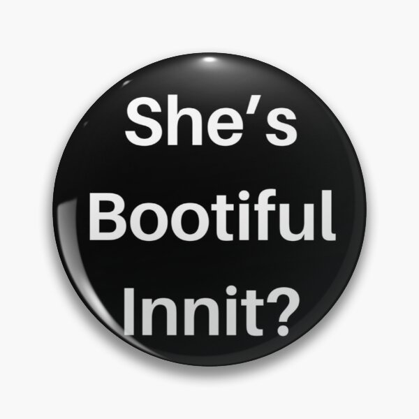 Item preview, She’s Bootiful Innit? designed and sold by Tackleberry35.