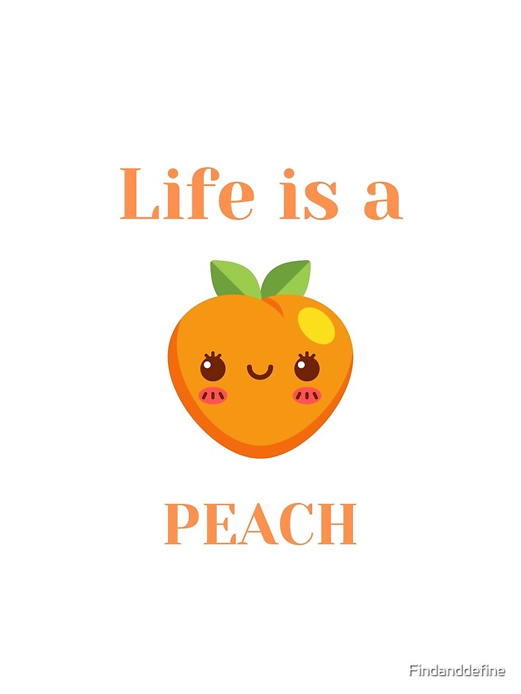 Life is a peach