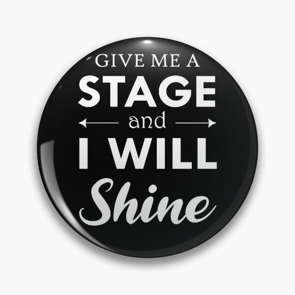 Item preview, Give Me a Stage and I Will Shine Dancing Dance Dancer designed and sold by TastefulTees.
