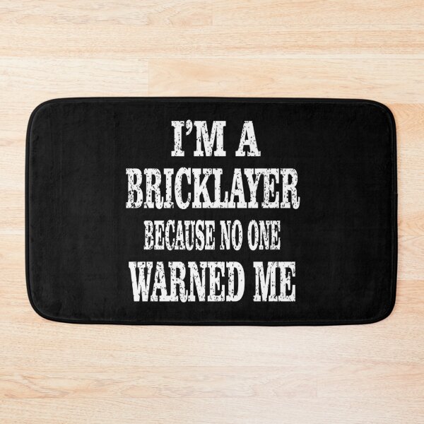 Item preview, Bricklayer Because No One Warned Me - Funny Building print designed and sold by Grabitees.