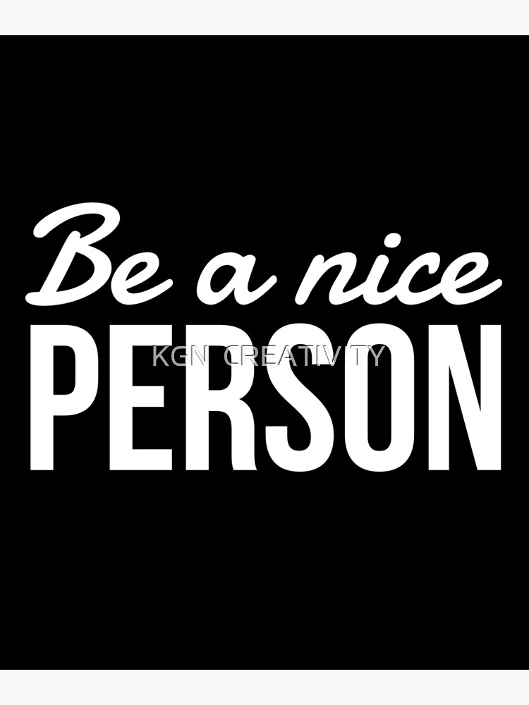 be-a-nice-person-motivational-quotes-poster-for-sale-by-alam08