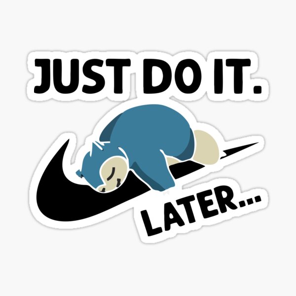 Just Do It Later Stickers Redbubble