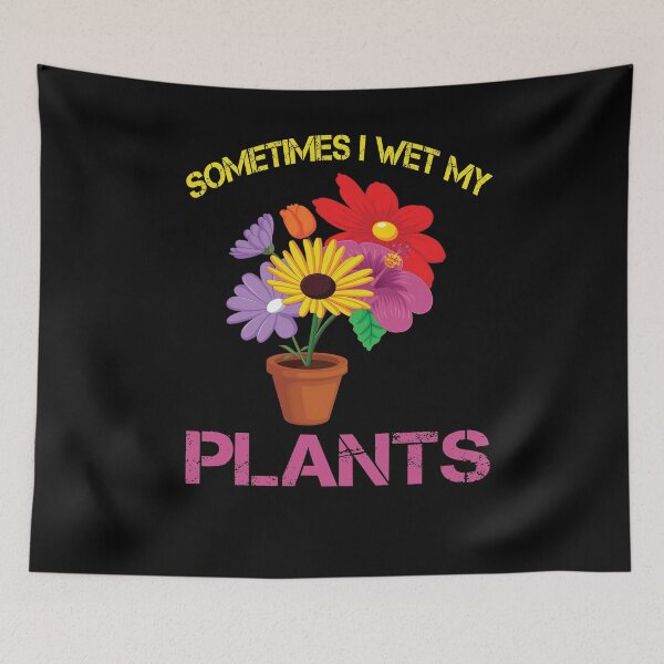 Item preview, Sometimes I Wet My Plants designed and sold by Tru-Bless Properties.