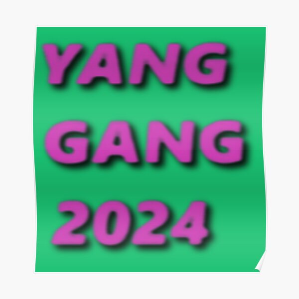 Yang Gang 2024 Poster By Loreman Redbubble   Poster,504x498,f8f8f8 Pad,600x600,f8f8f8.u1 