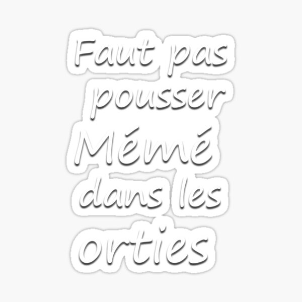 "Don't push Granny into the nettles" Sticker for Sale by Aeronautique