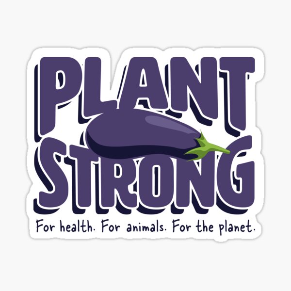 Plant Strong! Vegan Strong! Sticker
