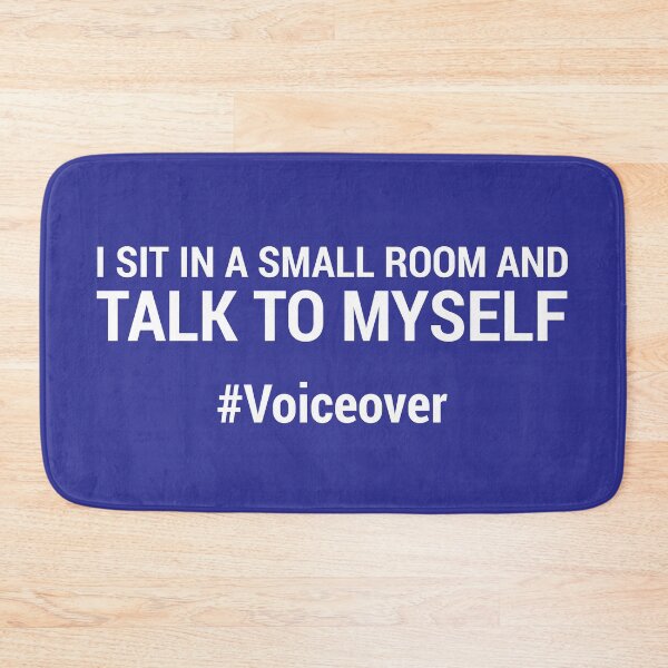 Item preview, I sit in a small room and talk to myself #voiceover - BLUE designed and sold by mrshelenbee.