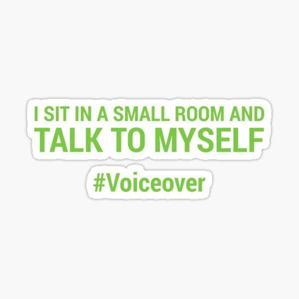Item preview, I sit in a small room and talk to myself #voiceover - NEON GREEN designed and sold by mrshelenbee.