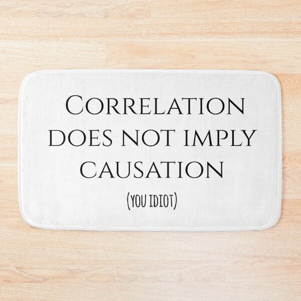 Item preview, Correlation Does Not Imply Causation designed and sold by inkandmadness.