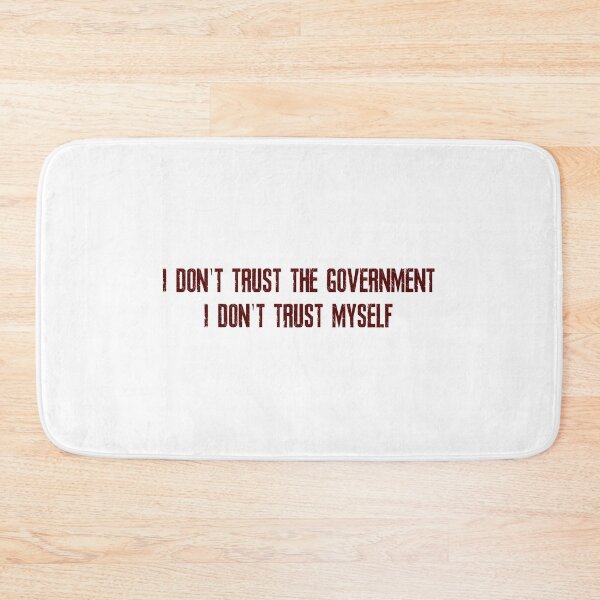 Item preview, I don't trust the government, I don't trust myself designed and sold by Stella ☆.