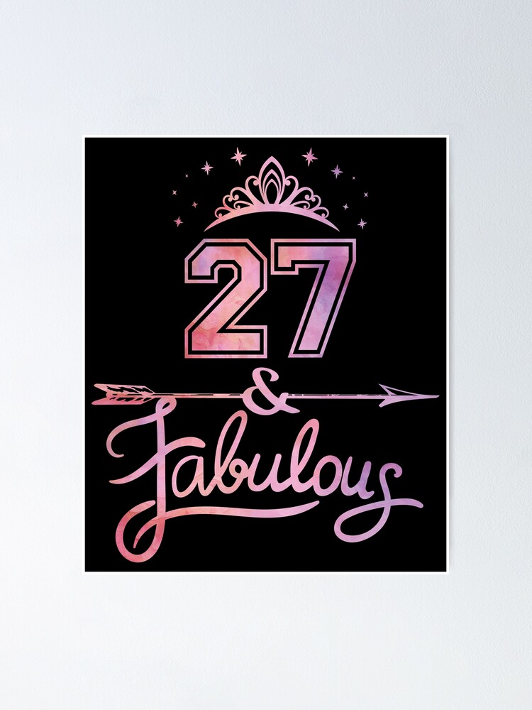 Women 27 Years Old And Fabulous Happy 27th Birthday Design Poster For