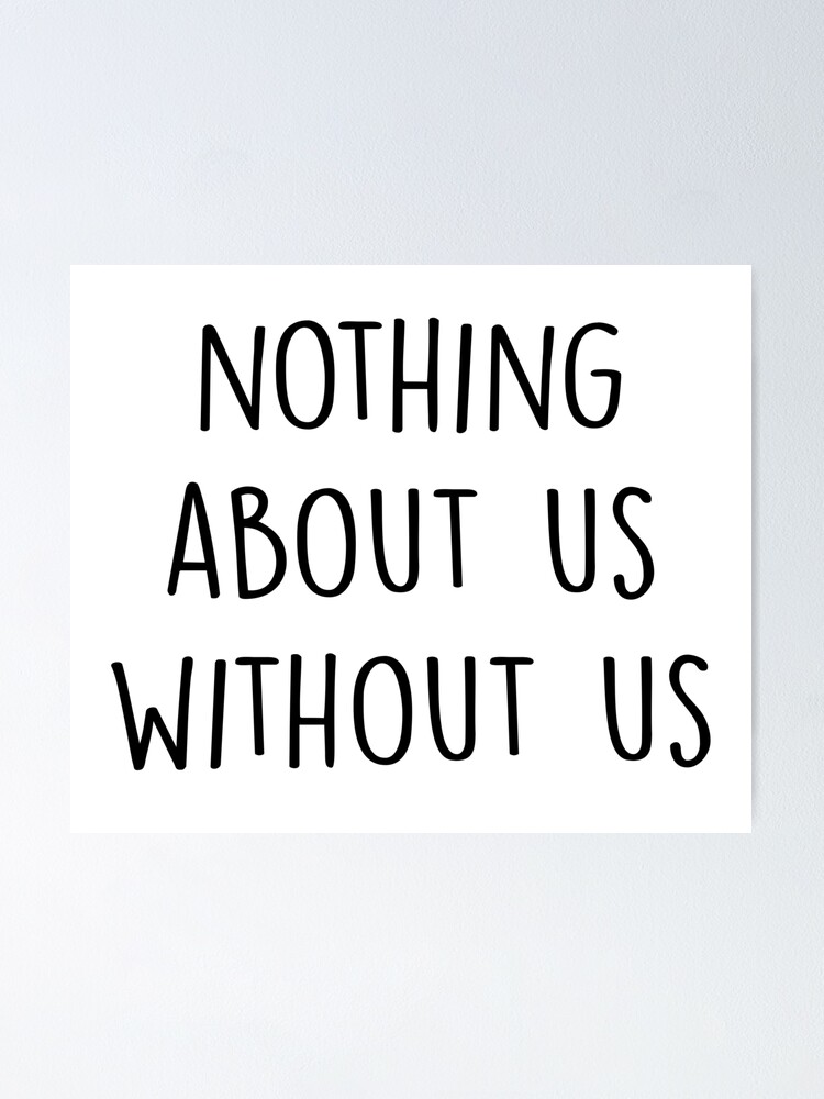 nothing-about-us-without-us-poster-by-autismhero-redbubble