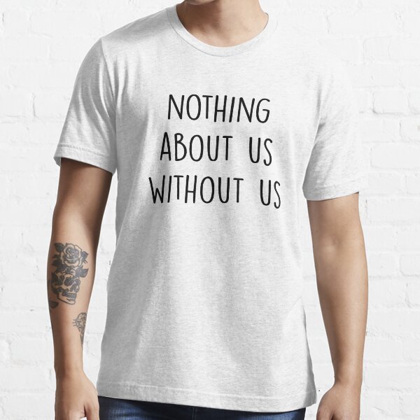 Item preview, nothing about us without us designed and sold by AutismHero.