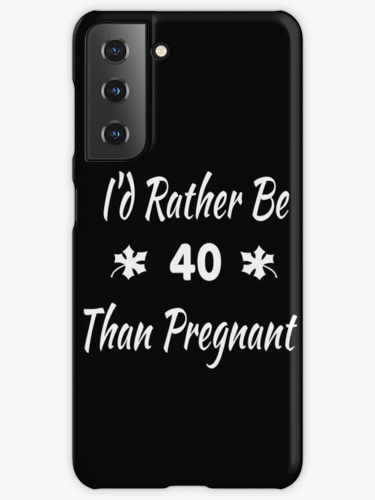 I'd Rather Be 40 Than Pregnant,40th Birthday Gifts For Women, Funny Forty  Year Old Journal, 40 Years Old Gift Woman Mom Sister Wife  Poster for Sale  by designood