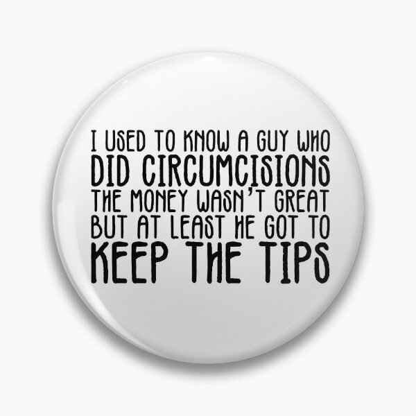 Item preview, Circumcisions Keep The Tips Joke designed and sold by JackCurtis1991.