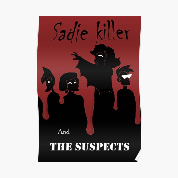 Sadie Killer and The Suspects Poster