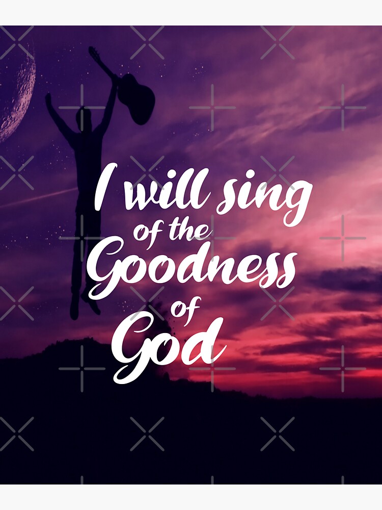 i will sing of the goodness of god got talent