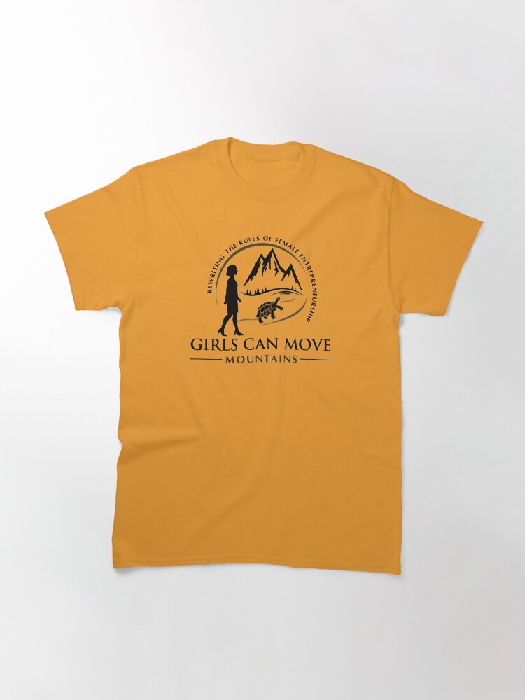 Thumbnail 3 of 7, Classic T-Shirt, Girls Can Move Mountains: Rewriting the Rules of Female Entrepreneurship! designed and sold by GCMM2020.