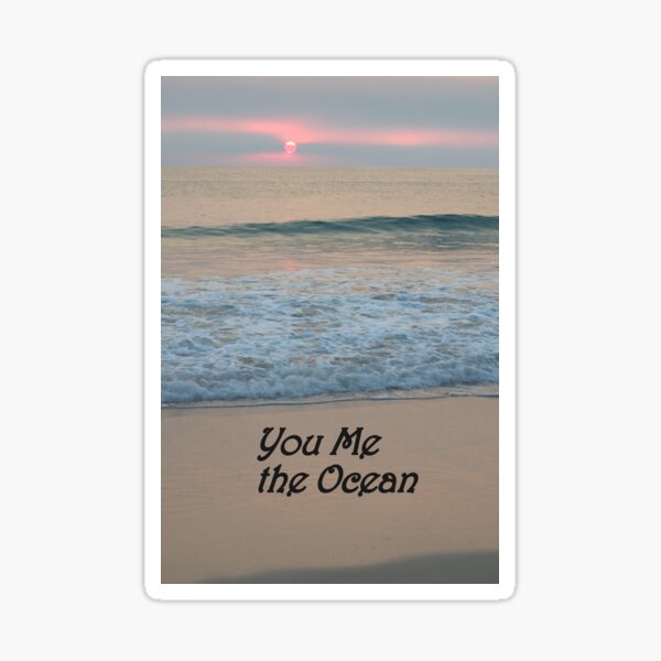 You Me the Ocean Sticker