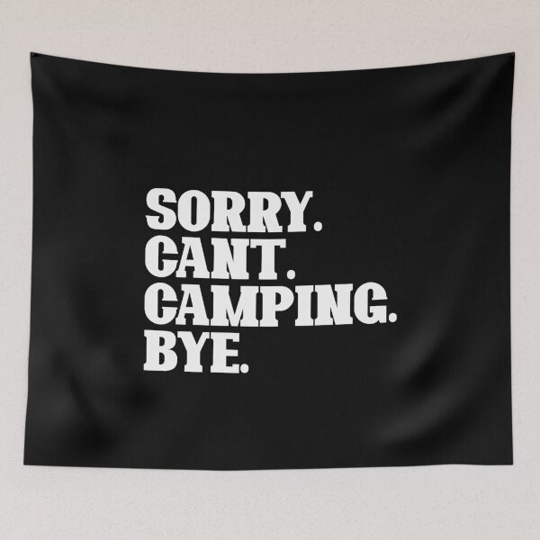 Item preview, Sorry. Can't. Camping. Bye. Funny Camping T-Shirt designed and sold by thehafdesigner.