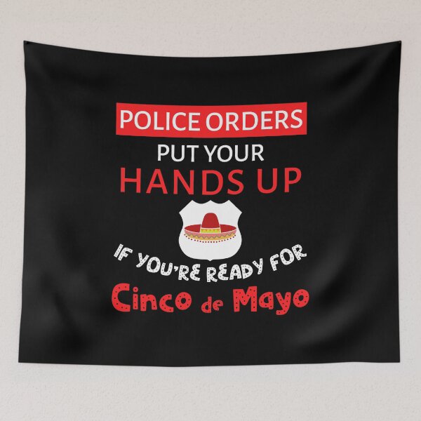 Artikelvorschau, Polizist Funny Cinco 5 de Mayo Hände hoch sagen Sprichwort Design entworfen und verkauft von CreatedByHeidi.