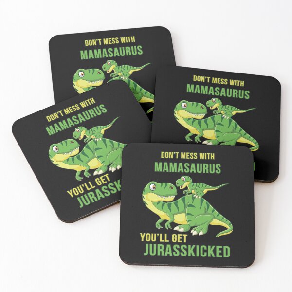 Item preview, Don't Mess With Mamassaurus You'll Get Jurasskicked designed and sold by GasparArts.