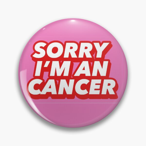 Item preview, Sorry I'm an Cancer PINS Stickers by gabyiscool designed and sold by gabyiscool.