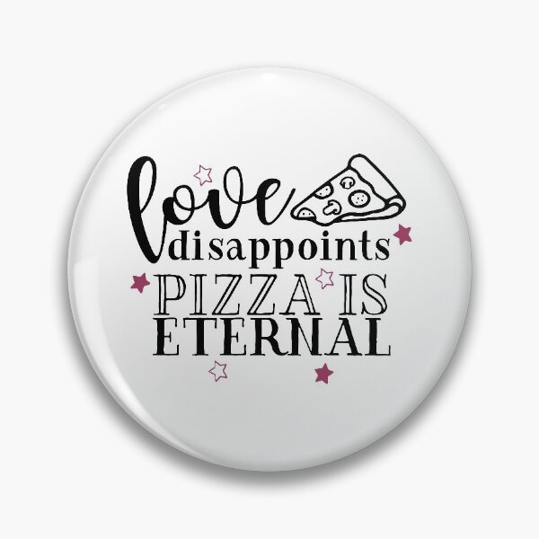 Item preview, Pizza Is Eternal, Hate Valentines Day, Single Awareness designed and sold by coilsandglory.