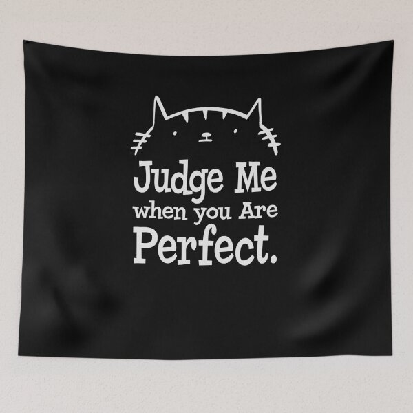 Item preview, Cat Judge Me when you are perfect designed and sold by Amir Abou-Roumié.