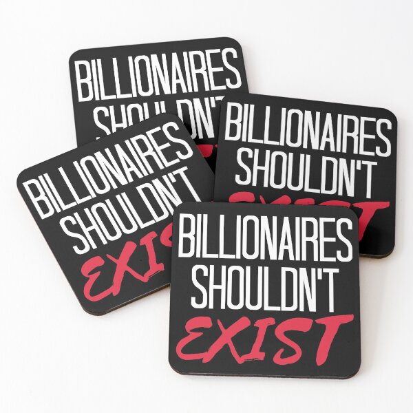 Item preview, Billionaires Shouldn’t Exist designed and sold by Anarcha-Maenad.