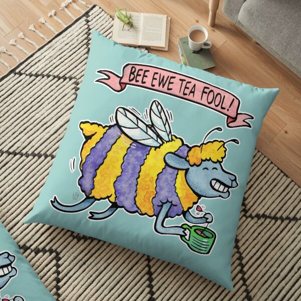 Bee Ewe Tea Fool! (Beautiful!) Floor Pillow