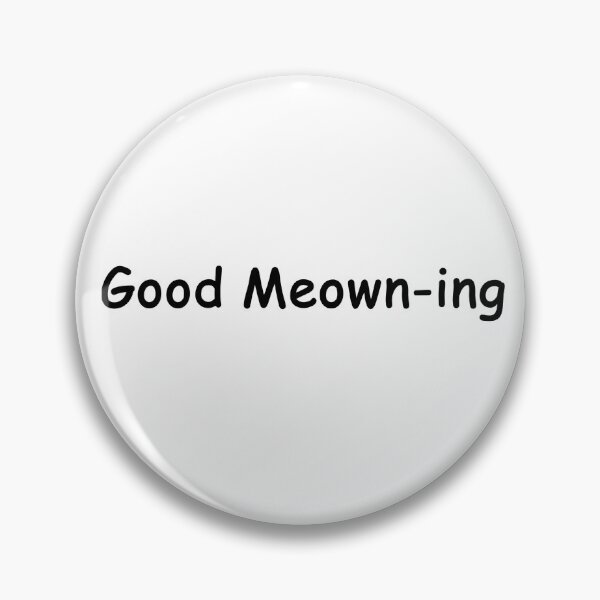 Item preview, Good Meown-ing designed and sold by FEMstuff.