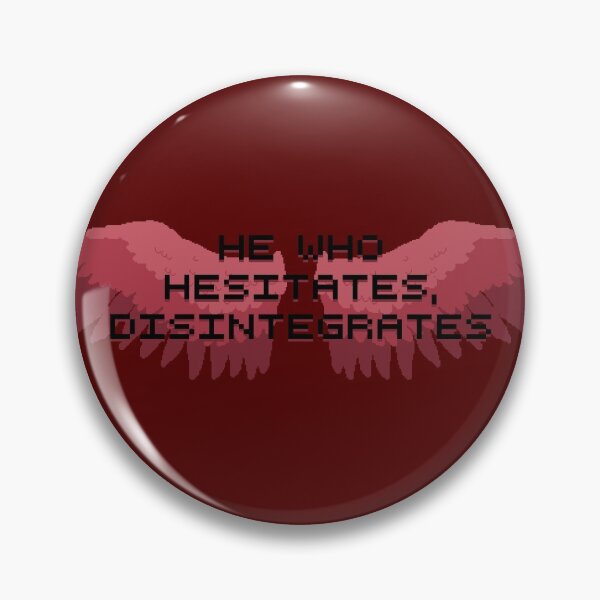 Item preview, He who hesitates, disintegrates designed and sold by pixel-he-art.