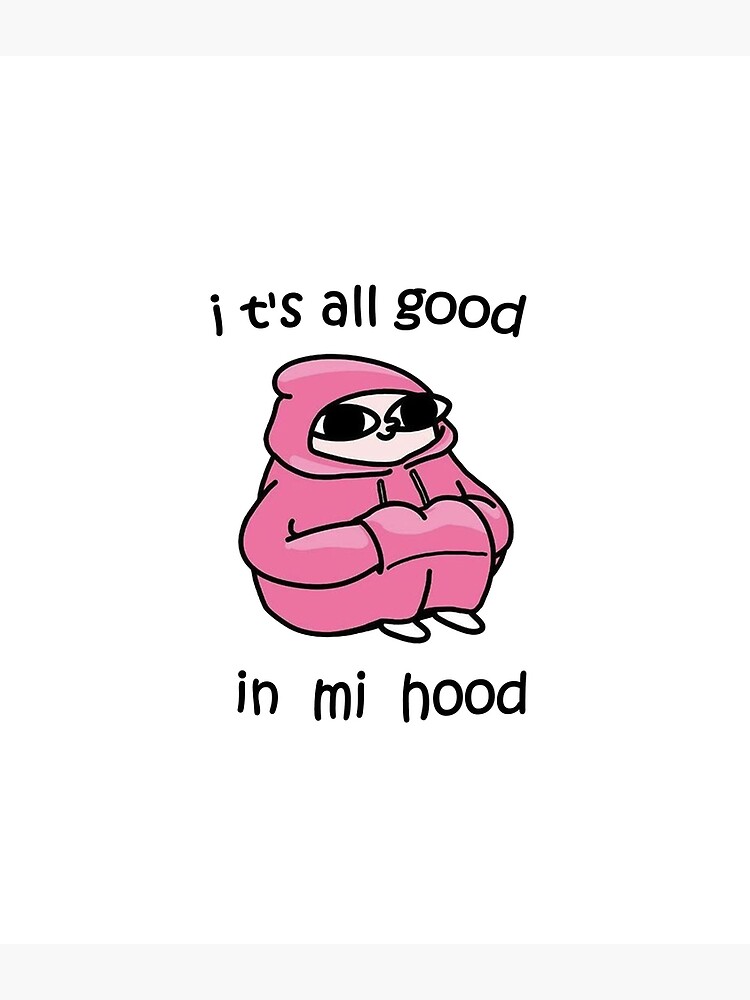 It S All Good In Mi Hood Greeting Card By Artu Hoe Redbubble