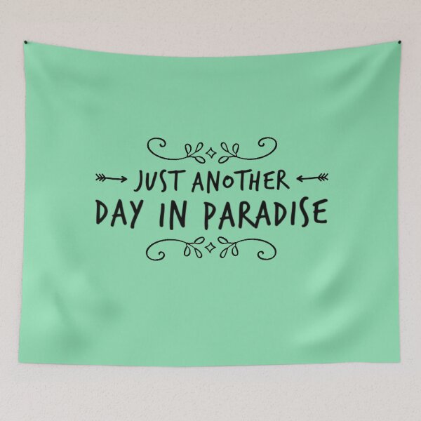 Item preview, Just Another Day In Paradise designed and sold by Tasneem Morgan.