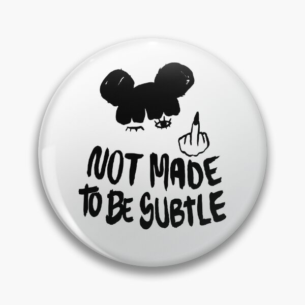 Item preview, Not Made To Be Subtle designed and sold by LadyMorgan.