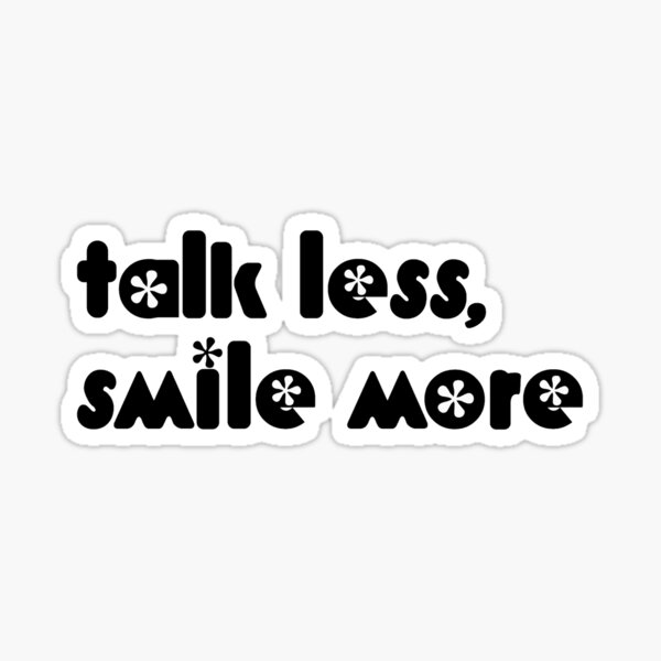 Download Talk Less Smile More Gifts Merchandise Redbubble