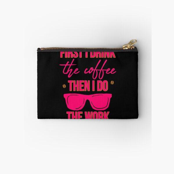 Item preview, First I Drink the Coffee Then I Do the Work Funny Saying designed and sold by at85productions.
