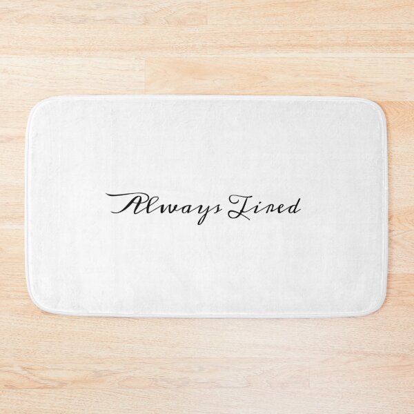 Item preview, Always tired  designed and sold by jessica-brink.