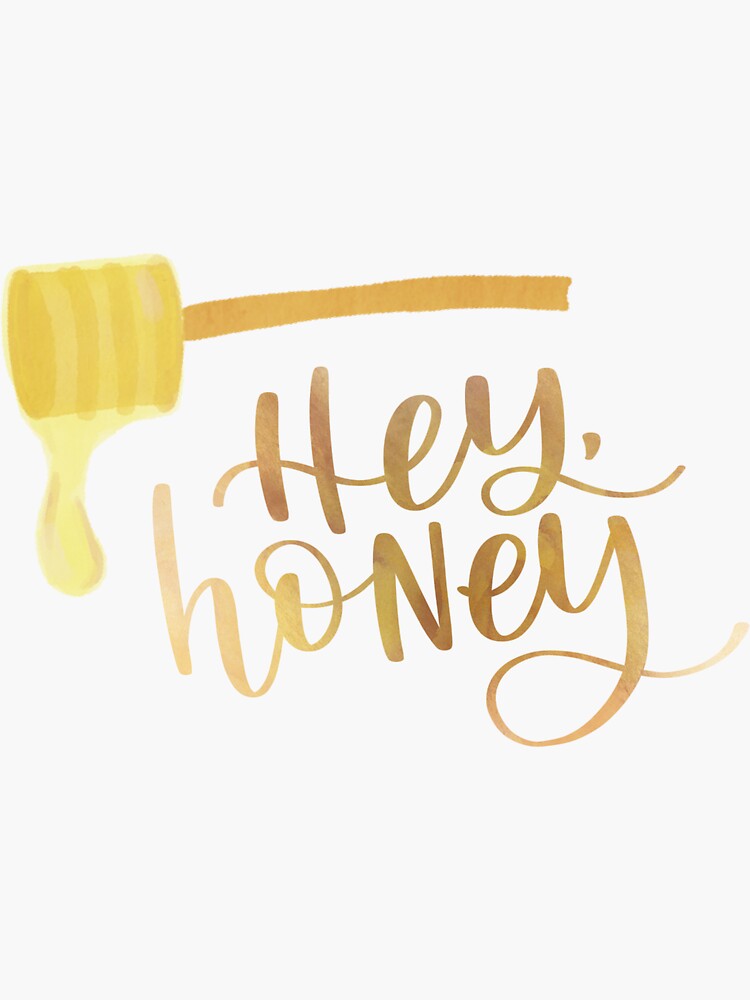 "Hey Honey" Sticker by lledbetter13 Redbubble