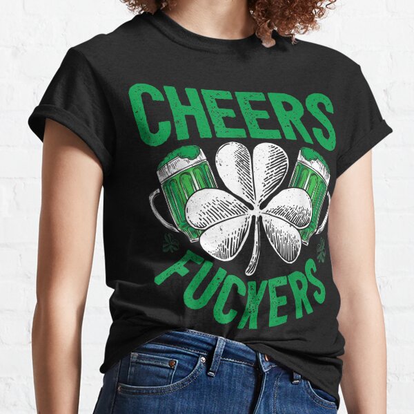 Cheers Fuckers St Patricks Day Men Women Beer Drinking Mugs Tshirt Lucky  Shirt Irish Gifts T-Shirt Hoodie - AnniversaryTrending