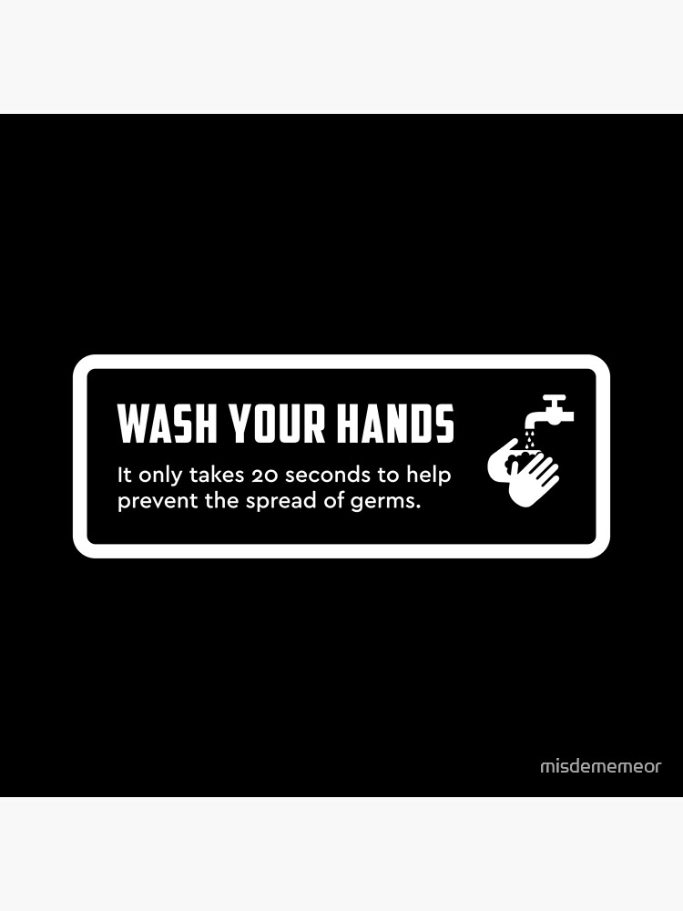 Wash Your Hands Sign Poster By Misdememeor Redbubble