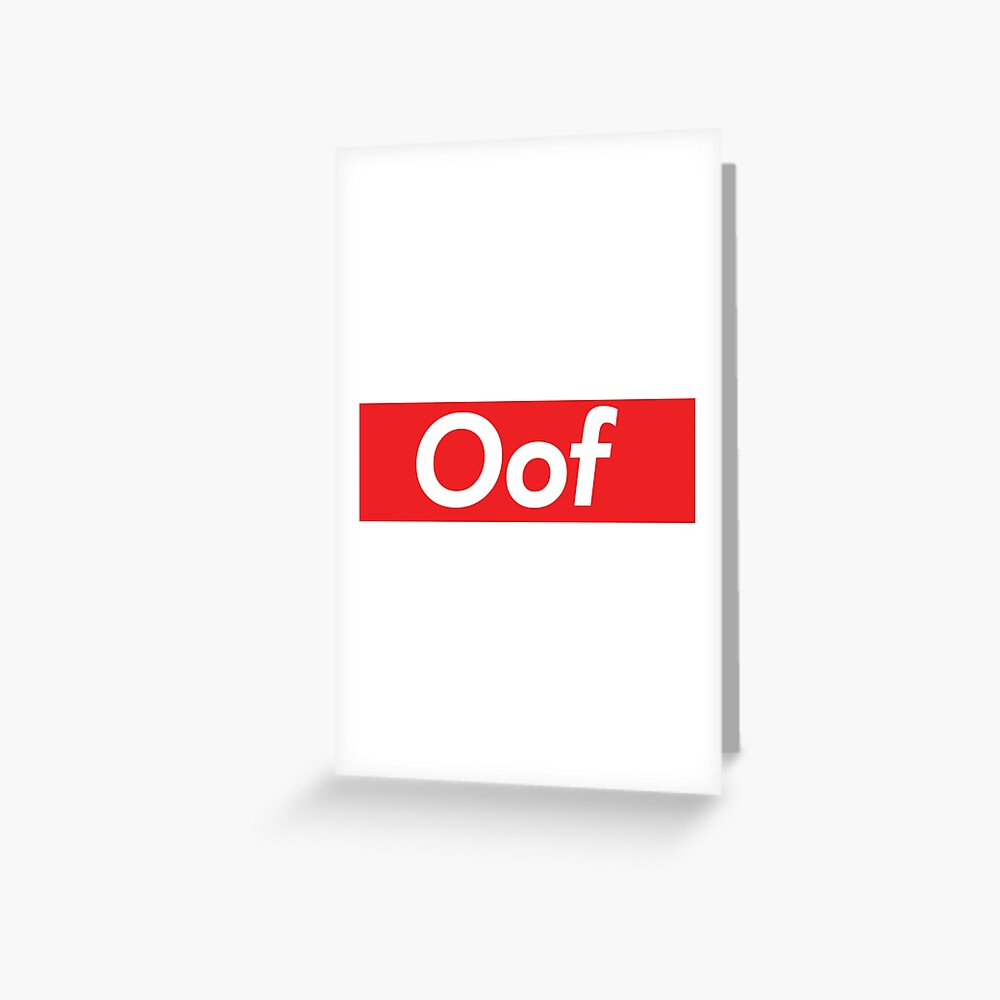 Oof Supreme Logo Greeting Card By Mash701 Redbubble - oof roblox meme red box logo sticker by smithdigital redbubble